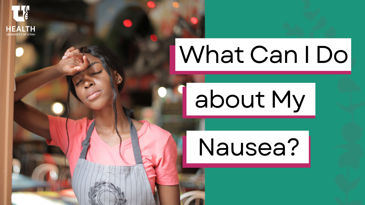 What Can I Do about My Nausea?