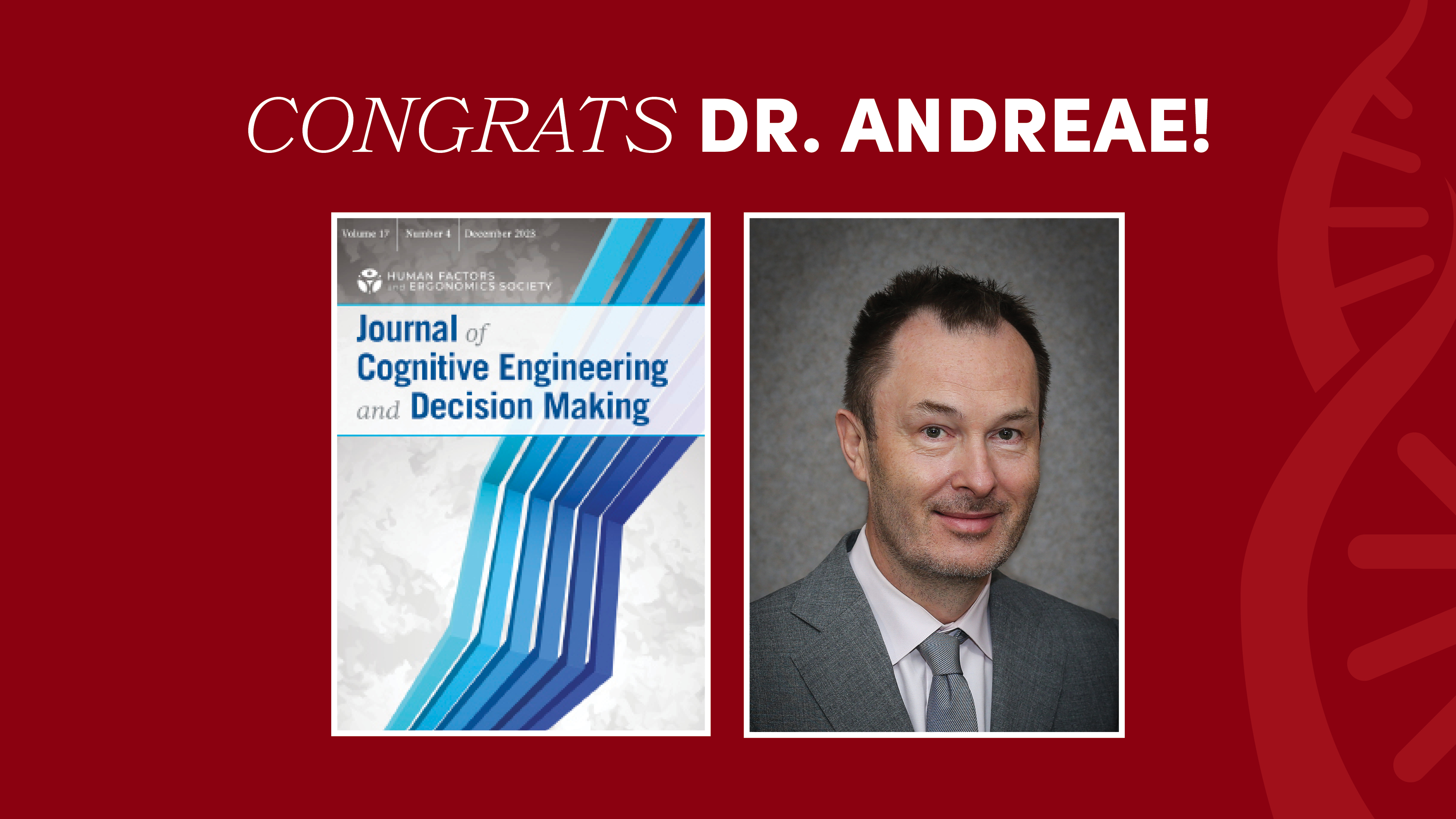 The cover of the Journal of Cognitive Engineering and Decision Making next to a portrait of Dr. Andreae. The text reads, "Congrats Dr. Andreae!"