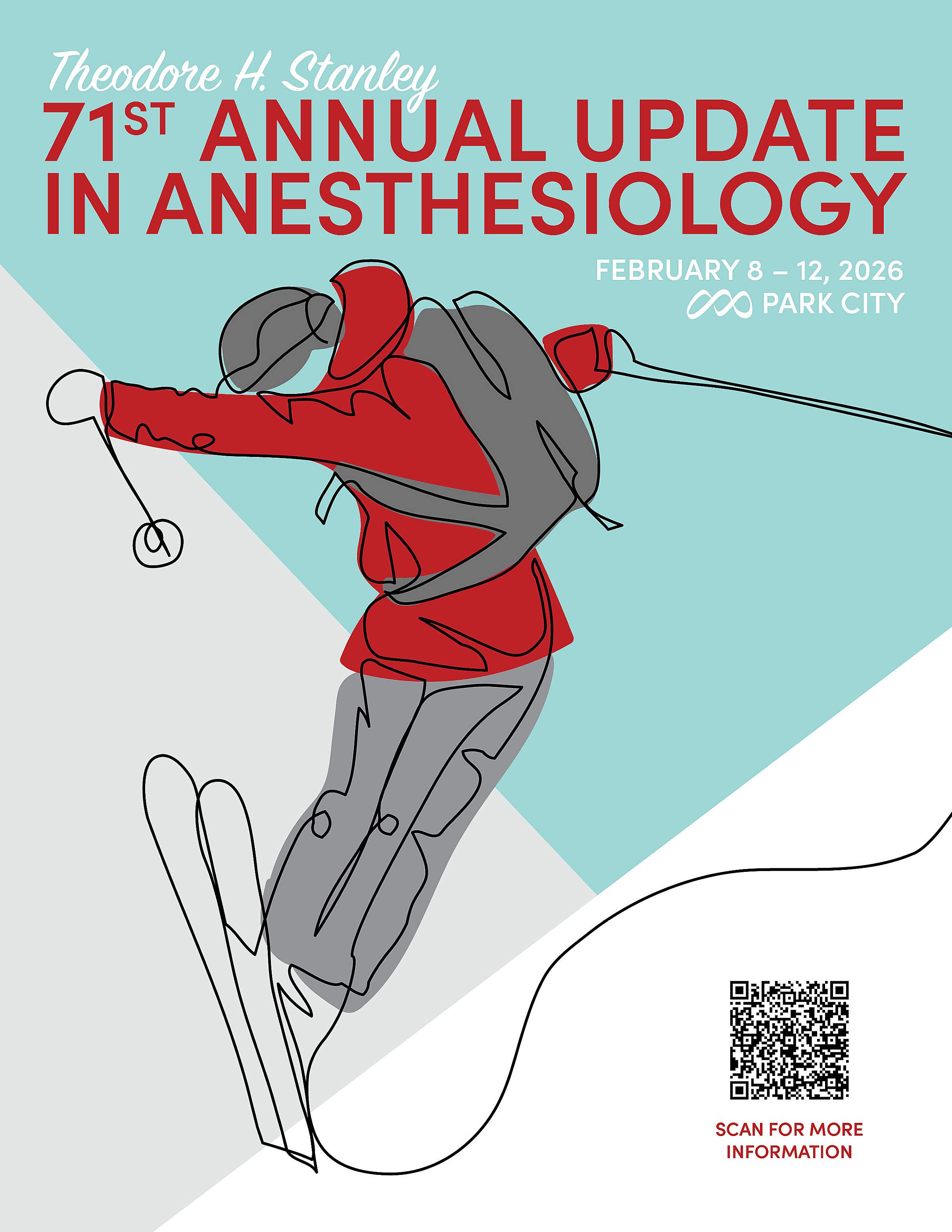Theodore H. Stanley 71st Annual Update in Anesthesiology. February 8-12, 2026, Park City, Utah. 