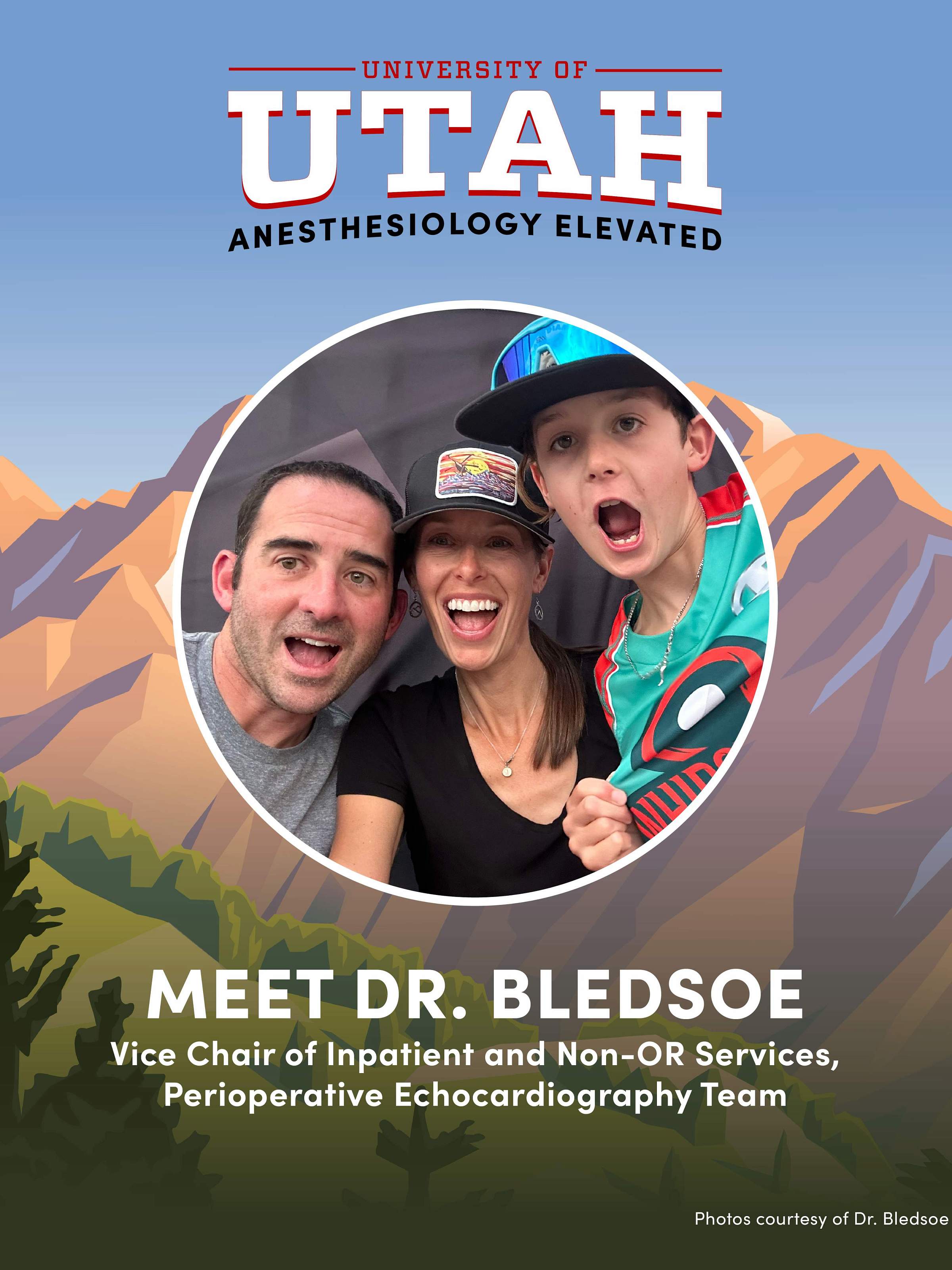A picture of Dr. Bledsoe and her family in a circle on top of a mountain graphic. Text reads, "University of Utah Anesthesiology Elevated: Meet Dr. Bledsoe, Vice Chair of Inpatient and Non-OR Services, Perioperative Echocardiography Team"